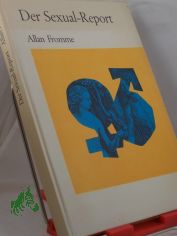 Der Sexual-Report / Allan Fromme. Aus d. Engl. �bers. von Stefan W. Escher