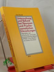 Untersuchung und Befund bei Neurosen und psychosomatischen Erkrankungen : Materialien zum 