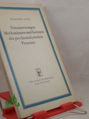Voraussetzungen, Mechanismen und Grenzen des psychoanalytischen Prozesses / Wolfgang Loch. Aus der Universit�ts-Nervenklinik T�bingen