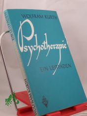Psychotherapie : Ein Leitfaden / Wolfram Kurth