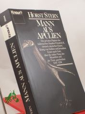 Mann aus Apulien : die privaten Papiere des italienischen Staufers Friedrich II., r�misch-deutscher Kaiser, K�nig von Sizilien und Jerusalem, Erster nach Gott, �ber die wahre Natur der Menschen und der Tiere, geschrieben 1245 - 1250 ; Roman