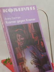 Kramer gegen Kramer / Avery Corman. Ins Dt. �bertr. von J�rgen Abel
