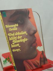 Und draussen bl�ht der Jacarandabaum : Roman / Alexandra Cordes
