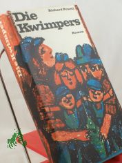 Die Kwimpers : Roman / Richard Powell. Aus d. Amerikan. von Walter Hasenclever