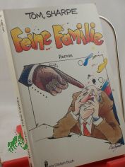 Feine Familie : Roman / Tom Sharpe. �bers. von Irene Rumler