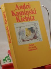 Kiebitz : Roman / Andre Kaminski