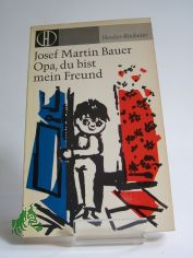 Opa, du bist mein Freund / Josef Martin Bauer. Illustrationen von Wolfgang Felten