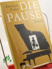 Die Pause : Roman / Anneliese Probst. Illustrationen: Fred Westphal
