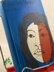 Frau im Zorn : Roman / Pearl Seiten Buck. Aus d. Amerikan. Dt. �bers. von N. O. Scarpi