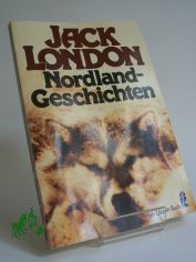 Nordlandgeschichten / Jack London. �bers. von Erwin Magnus
