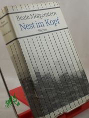 Nest im Kopf : Roman / Beate Morgenstern