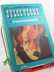 Die Abenteuer des Kapit�ns Hatteras : (dieser gek�rzten u. bearb. Ausg. liegt e. �ltere �bers. zugrunde) / Jules Verne. Mit Illustrationen von Karl Fischer