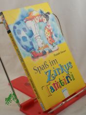 Spa� im Zirkus Tamtini / Elisabeth Stiemert