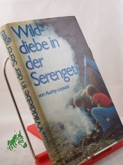 Wilddiebe in der Serengeti / Audrey Lousada. Aus d. Engl. �bers. von Marle?ne Schw�rer