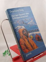 Auf den Spuren des Schneemenschen / Desmond Doig; Sir Edmund Hillary. Kt.: Otmar Michel