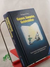 Gauner, Gangster, Geistesblitze / Wolfgang Ecke