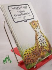 Freiheit f�r den Geparden / Arthur Catherall. Aus d. Engl. �bertr. von Hilde Bertsch. Illustrationen von Shyam Varma
