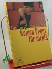 Keinen Penny f�r nichts : Erz�hlungen / Binnie Kirshenbaum. Dt. von Patricia Reimann