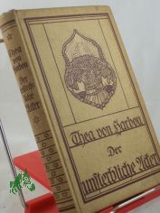 Der unsterbliche Acker : Ein Kriegsroman / von Thea v. Harbou