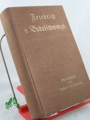 Friedrich v. Bodelschwingh : Ein Lebensbild / G. v. Bodelschwingh