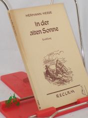In der alten Sonne : Erz�hlung / Hermann Hesse