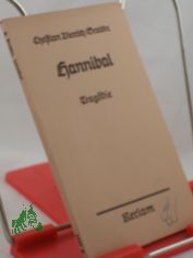 Hannibal : Trag�die / Christian Dietrich Grabbe. Mit e. Nachw. von Georg Richard Kruse