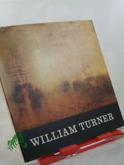 William Turner : 1775 - 1851; Albertinum, Juli - Aug. 1972; Tate Gallery, London / Gem�ldegalerie Neue Meister, Dresden. Bearb. d. Verz.: Luke Herrmann u. a. Endred. d. Kataloges: Joachim Neidhardt