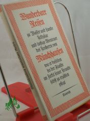 Wunderbare Reisen zu Wasser und Lande, Feldz�ge und lustige Abenteuer des Freiherrn von M�nchhausen ... / Gottfried August B�rger. Hrsg. von Curt Noch
