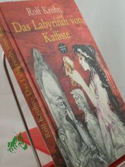 Das Labyrinth von Kalliste : Roman / Rolf Krohn