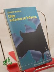 Das schwarze Inferno : Science-fiction-Roman = Lifeboat / James White. Ins Dt. �bertr. von Tony Westermayr