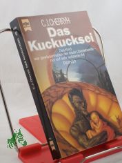 Das Kuckucksei : Roman ; Science Fiction / C. J. Cherryh. Dt. �bers. von Thomas Schichtel