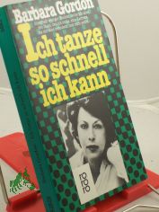 Ich tanze so schnell ich kann : Roman / Barbara Gordon. Aus d. Amerikan. von Brigitte Stein