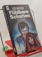 F�hlbare Schatten : Science-fiction-Roman / Kate Wilhelm. Dt. �bers. von Sylvia Pukallus