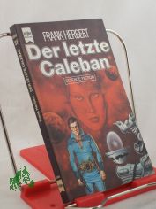 Der letzte Caleban : Science Fiction-Roman / Frank Herbert. Dt. �bers. von Walter Brumm