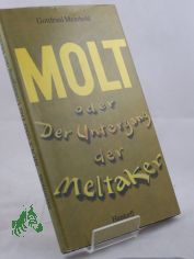 Molt oder Der Untergang der Meltaker / Gottfried Meinhold