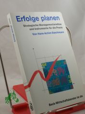 Erfolge planen : strategische Managementans�tze und Instrumente f�r die Praxis / von Hans-Achim Daschmann