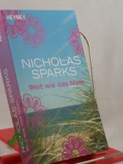 Weit wie das Meer : Roman / Nicholas Sparks