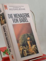Die Menagerie von Babel : internationale Science-Fiction-Erz�hlungen / hrsg. von Wolfgang Jeschke. �bers. von Karin K�nig ...