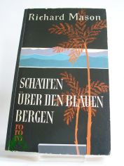 Schatten �ber den blauen Bergen : Roman / Richard Mason. Aus d. Engl. ins Dt. �bertr. von Edmund Th. Kauer