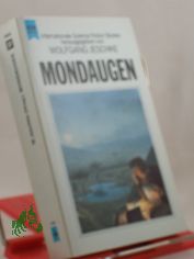 Mondaugen : internationale Science-fiction-Erz�hlungen / hrsg. von Wolfgang Jeschke. �bers. aus d. Amerikan. von Irene Bonhorst ...