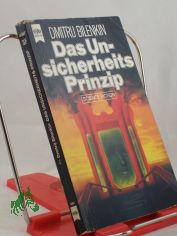 Das Unsicherheits-Prinzip : Science-fiction-Erz�hlungen / Dmitrij Bilenkin. Zsgest. u. hrsg. von Theodore Sturgeon. Dt. �bers. von Gustaf Beindorf