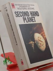 Second hand planet : internat. Science-fiction-Erz�hlungen / hrsg. von Wolfgang Jeschke. �bers. aus d. Amerikan. von Irene Bonhorst ...