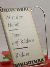 Engel auf R�dern : fast e. Reportage aus d. USA ; aus d. Tschech. / Miroslav Holub. �bertr. von Ilse Seehase