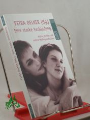 Eine starke Verbindung : M�tter, T�chter und andere Weibergeschichten / Petra Oelker (Hg.)