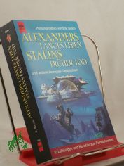 Alexanders langes Leben, Stalins fr�her Tod - und andere abwegige Geschichten / von Arnold Toynbee ... Hrsg. von Erik Simon. Dt. �bers. von Prof. Dr. Gerlach und Erik Simon