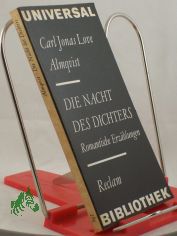 Die Nacht des Dichters : romantische Erz�hlungen ; aus dem Schwedischen / Carl Jonas Love Almqvist. �bers. von A. Mens. Neu durchges. u. hrsg. von Sieglinde Mierau