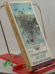 Fabeln und Erz�hlungen / Christian F�rchtegott Gellert. Hrsg., mit e. Nachw. u. Anm. von Karl Wolfgang Becker. Mit 6 Reproduktionen nach Radierungen von Dagmar Ranft-Schinke