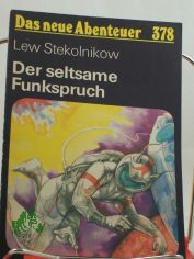 Der seltsame Funkspruch / Lew Stekolnikow. Ins Dt. �bertr. von Aljonna M�ckel. Illustrationen von Werner Ruhner