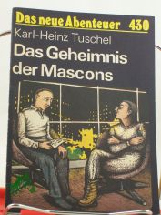 Das Geheimnis der Mascons : nach Berichten d. Inspektion Raumsicherheit / Karl-Heinz Tuschel. Illustrationen von Jutta de Maizie?re