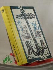 Anker auf! : Abenteuer auf 7 Meeren / Hrsg. v. G�nther u. Hilga Cwojdrak. Illustrationen v. Heinz Rodewald